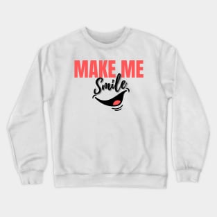 Make Me Smile Crewneck Sweatshirt